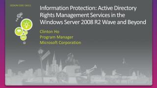 Information Protection: Active Directory Rights Management Services in the Windows Server 2008 R2 Wave and Beyond