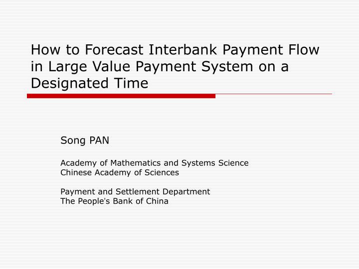 how to forecast interbank payment flow in large value payment system on a designated time