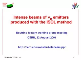 Intense beams of n e emitters produced with the ISOL method