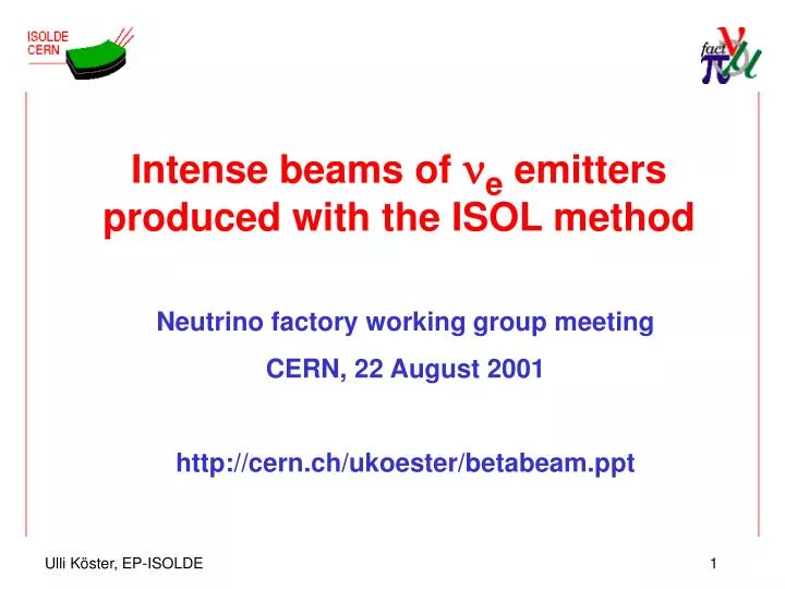 intense beams of n e emitters produced with the isol method