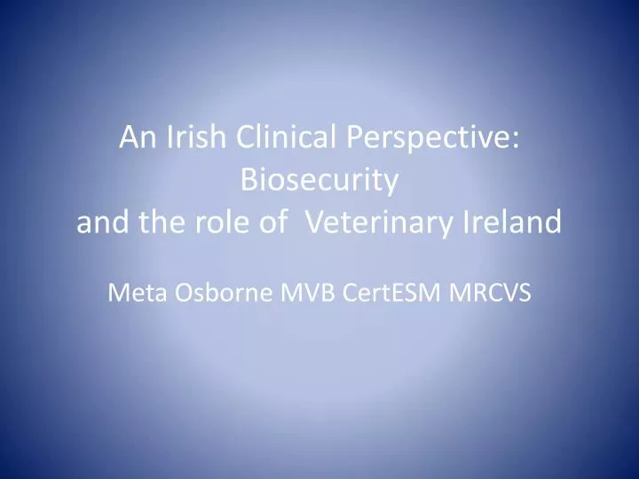 an irish clinical perspective biosecurity and the role of veterinary ireland