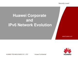 Huawei Corporate and IPv6 Network Evolution