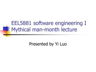 EEL5881 software engineering I Mythical man-month lecture