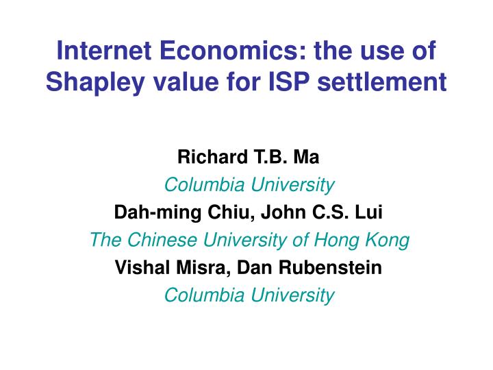 internet economics the use of shapley value for isp settlement