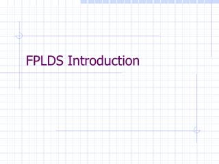 FPLDS Introduction