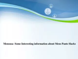 Mensusa- Some Interesting information about Mens Pants Slack