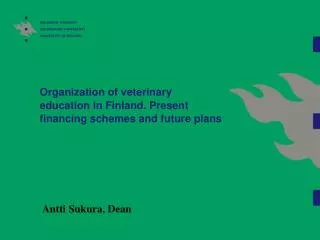 Organization of veterinary education in Finland. Present financing schemes and future plans