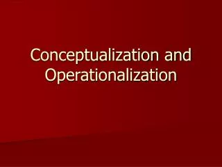 Conceptualization and Operationalization