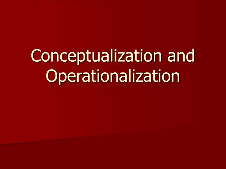conceptualization and operationalization