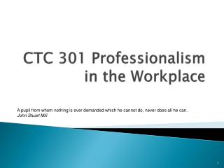 CTC 301 Professionalism in the Workplace