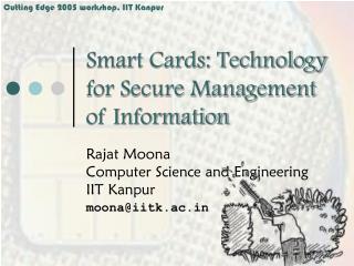 Smart Cards: Technology for Secure Management of Information