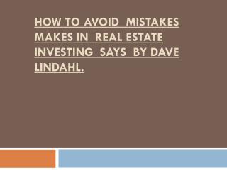 How to Avoid Mistakes makes in real estate investing says