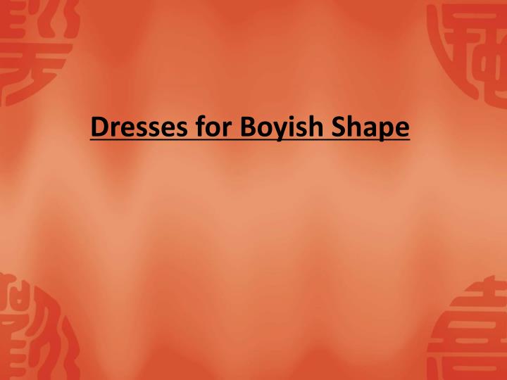 dresses for boyish shape