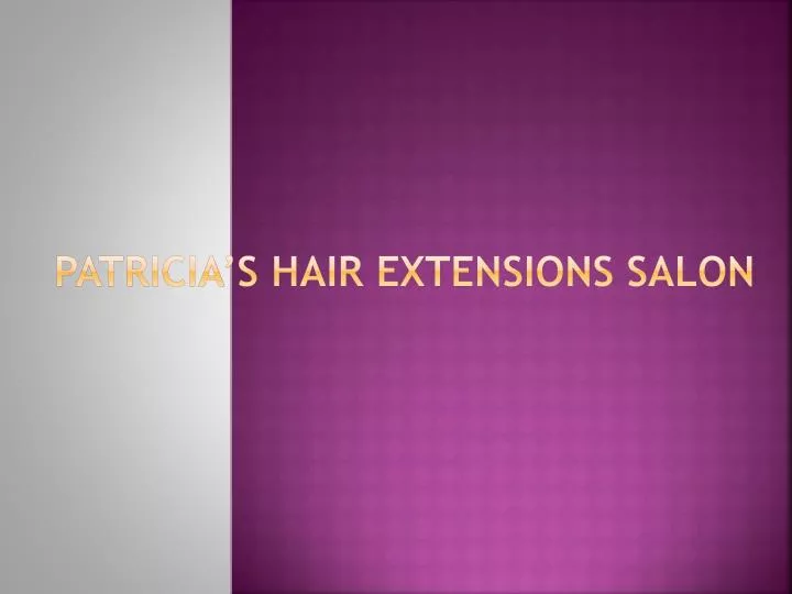 patricia s hair extensions salon