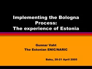 Implementing the Bologna Process: The experience of Estonia