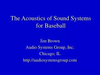 The Acoustics of Sound Systems for Baseball