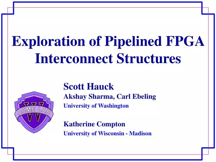 exploration of pipelined fpga interconnect structures