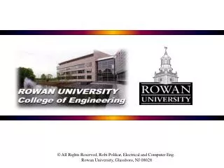 © All Rights Reserved, Robi Polikar, Electrical and Computer Eng. Rowan University, Glassboro, NJ 08028