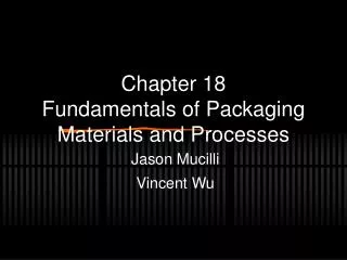 Chapter 18 Fundamentals of Packaging Materials and Processes