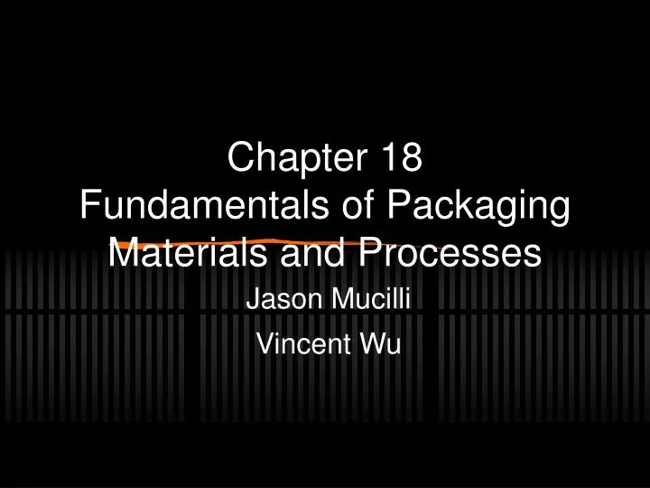 chapter 18 fundamentals of packaging materials and processes