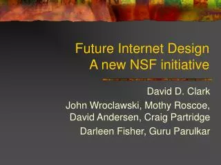 Future Internet Design A new NSF initiative