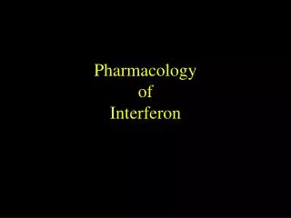 Pharmacology of Interferon