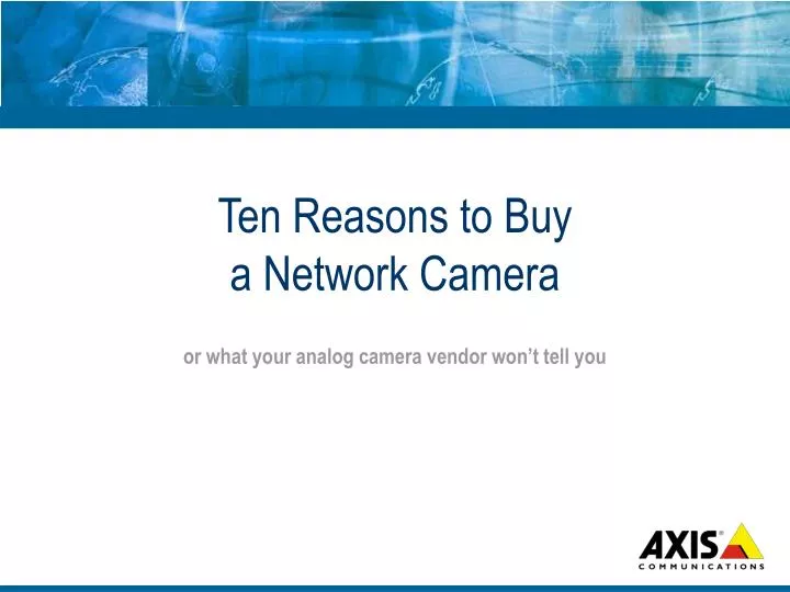 ten reasons to buy a network camera