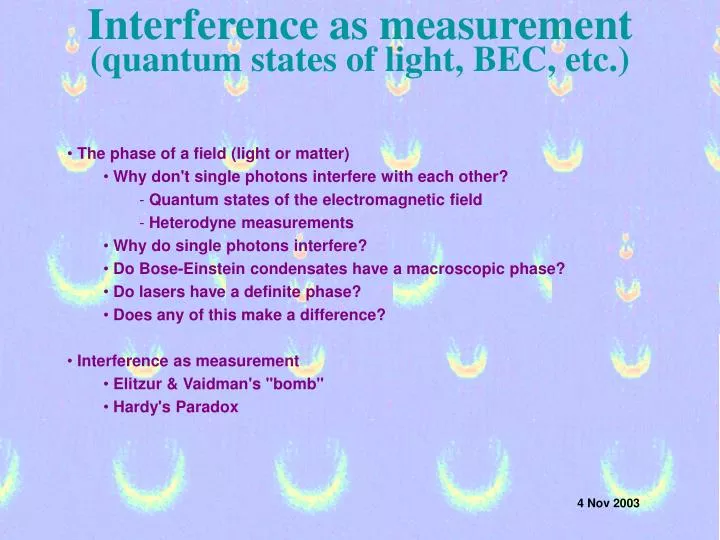 interference as measurement quantum states of light bec etc