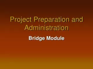 Project Preparation and Administration
