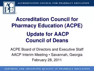 Accreditation Council for Pharmacy Education (ACPE) Update for AACP Council of Deans