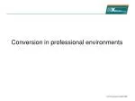 Conversion in professional environments - slide 1