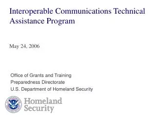 Interoperable Communications Technical Assistance Program May 24, 2006