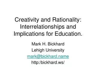Creativity and Rationality: Interrelationships and Implications for Education.