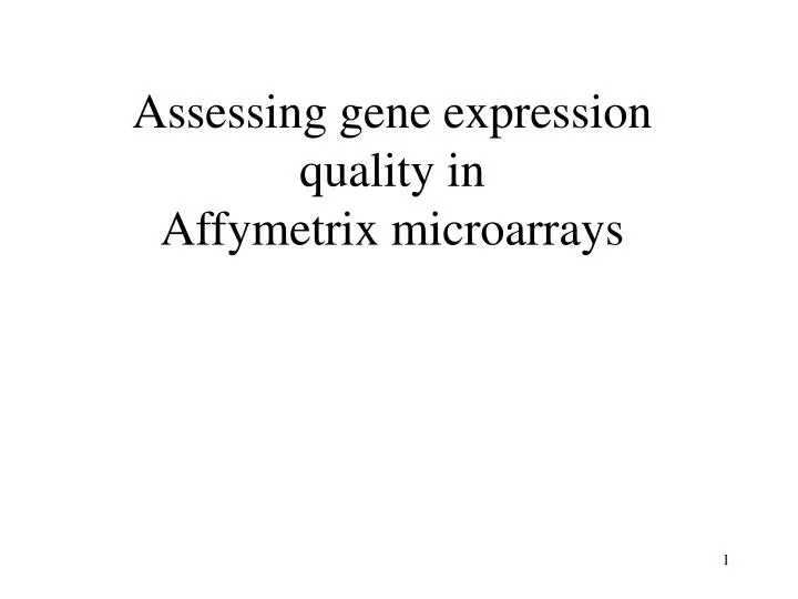 assessing gene expression quality in affymetrix microarrays