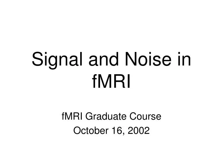 signal and noise in fmri