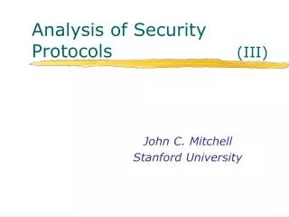 Analysis of Security Protocols (III)