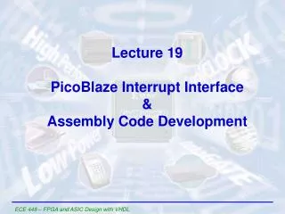 Lecture 19 PicoBlaze Interrupt Interface &amp; Assembly Code Development