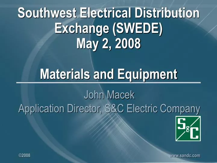 southwest electrical distribution exchange swede may 2 2008 materials and equipment