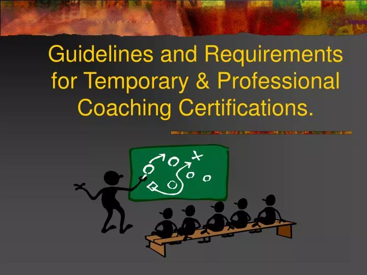 guidelines and requirements for temporary professional coaching certifications
