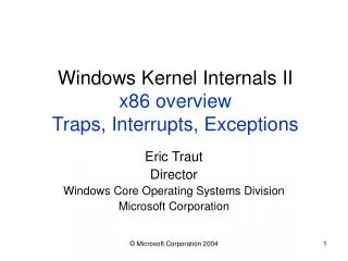 Windows Kernel Internals II x86 overview Traps, Interrupts, Exceptions