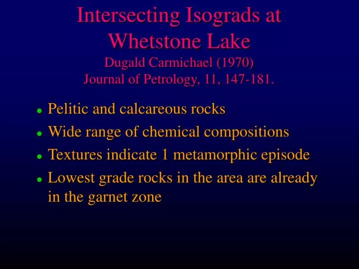 intersecting isograds at whetstone lake dugald carmichael 1970 journal of petrology 11 147 181