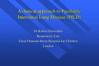 A clinical approach to Paediatric Interstitial Lung Disease (PILD)