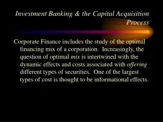 Investment Banking &amp; the Capital Acquisition Process