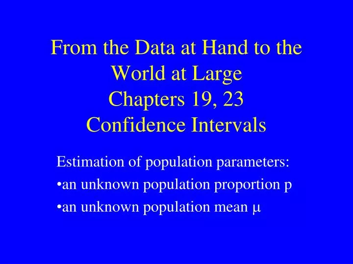 from the data at hand to the world at large chapters 19 23 confidence intervals