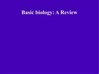 Basic biology: A Review