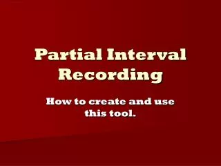 Partial Interval Recording