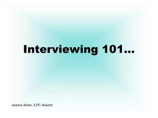 Interviewing 101…