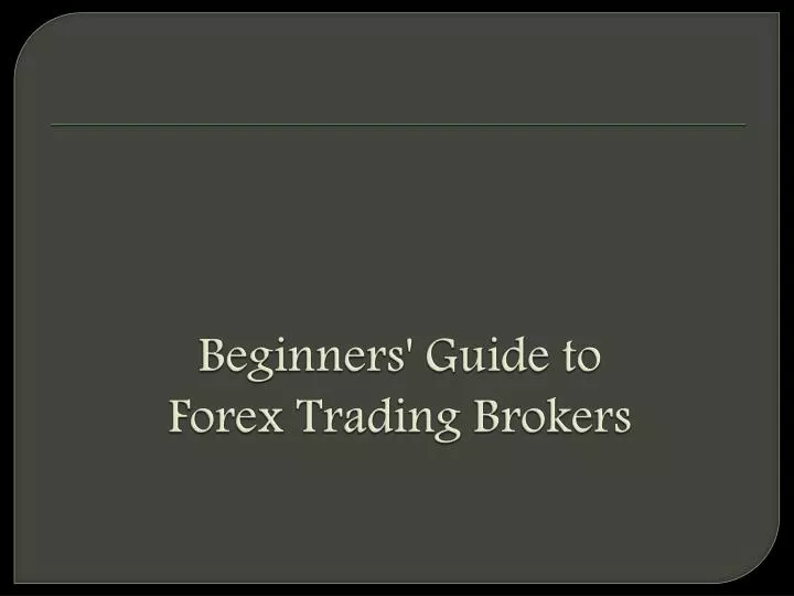 beginners guide to forex trading brokers