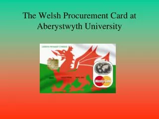 The Welsh Procurement Card at Aberystwyth University