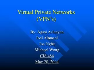 Virtual Private Networks (VPN’s)